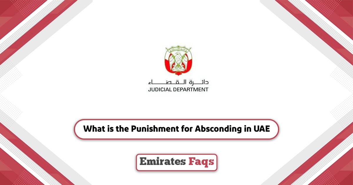 What is the Punishment for Absconding in UAE?