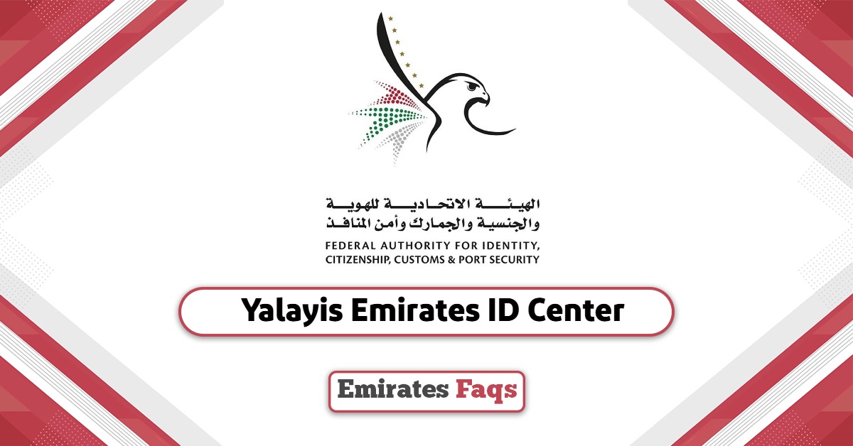 Yalayis Emirates ID Center: Location & Timimg Guide