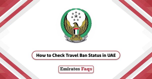 How To Check Travel Ban Status In UAE A 4 Step Procedure Emirates Faqs how-to-check-travel-ban-status-in-uae-a-4-step-procedure-emirates-faqs